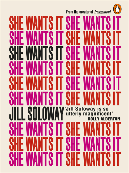 Title details for She Wants It by Jill Soloway - Available